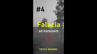 4 Falacia ad hominem  Parte 2 Ejemplos  Falacias informales [upl. by Ordnassela556]