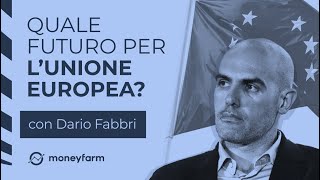 Quale sarà il futuro dellUnione Europea  Moneyfarm con Dario Fabbri [upl. by Ahsinnek]