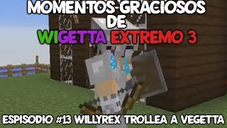 WILLY TROLLEA A VEGETTA  WIGETTA EXTREMO 3 [upl. by Eimia]