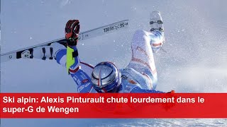 Ski alpin Alexis Pinturault chute lourdement dans le superG de Wengen [upl. by Kresic615]