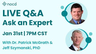 Ask an Expert Live OCD QampA with Dr Patrick McGrath amp Jeff Szymanski PhD [upl. by Harvison]