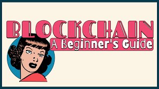 BLOCKCHAIN TECHNOLOGY A Beginners Guide [upl. by Ykcir455]