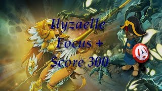 Dofus Faerol  Ilyzaelle Focus Score 300 à 5 en 243 [upl. by Bosson302]