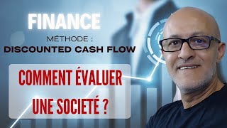 Discounted Cash Flow  FINANCE Valoriser Une Entreprise Ou Une Société [upl. by Anilem446]