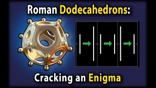 Roman Dodecahedrons Cracking an Enigma [upl. by Adnuhs]