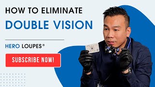 How To Eliminate Double Vision on Loupes [upl. by Oppen]