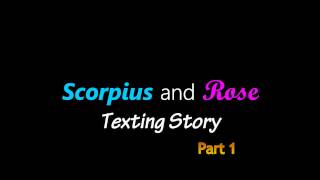 Scorpius and Rose  Texting Story  Part 1 [upl. by Bunder]