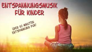 Entspannungsmusik für Kinder [upl. by Pasahow]