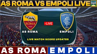 AS Roma Vs Empoli Live Match Today  ASR Vs EMP Live Football Match 2023 Live [upl. by Aihtebat]