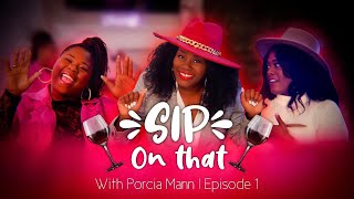 Sip On That  Episode 1  Dating 101  Mann TV [upl. by Nivej]