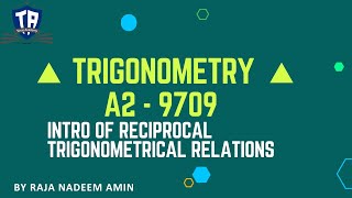 001Trigonometry A2 Math 9709  Intro of Reciprocal Trigonometrical Functions [upl. by Aerdnna508]