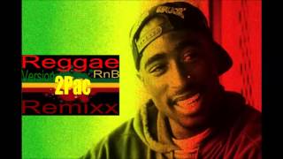 2Pac Version Reggae Remix [upl. by Ettigdirb]