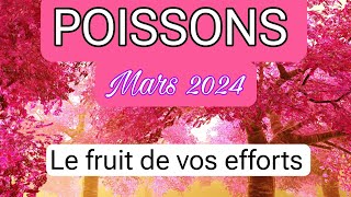 POISSONS MARS 2024  Vous récoltez le fruit de vos efforts [upl. by Nilek]