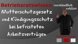 Mutterschutzgesetz und Kündigungsschutz bei befristeten Arbeitsverträgen [upl. by Acenom]