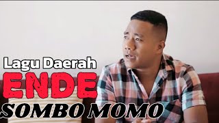 SOMBO MOMO Lagu Daerah Ende  Cover By VEN MAKUN [upl. by Ziul]