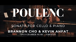 POULENC Sonata for Cello amp Piano  BRANNON CHO amp KEVIN AHFAT  OPUS Chamber Music – Toronto [upl. by Ulises]