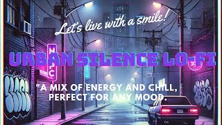 Urban Silence Lo Fi [upl. by Yrtneg]