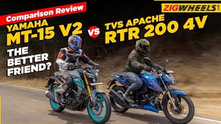 Yamaha MT15 V2 vs TVS Apache RTR 200 4V Comparison Review The Best Beginner Sporty Street Bike [upl. by Aehsat]