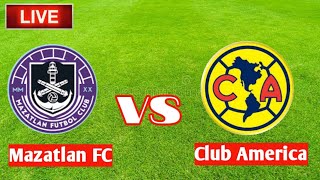 Mazatlan FC Vs Club America En vivo [upl. by Aphrodite567]