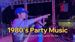 1980s Party Music  Sweetnotes Live  Wao Lanao Del Sur [upl. by Jair]