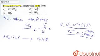 Silicon tetrafluoride reacts with HF to form [upl. by Naggem716]