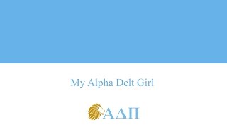 My Alpha Delta Girl Alpha Delta Pi Song [upl. by Enelear]