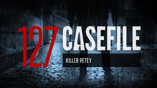 Case 127 Killer Petey [upl. by Aitercal872]