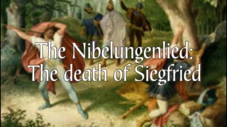 The Nibelungenlied “The death of Siegfried” A SUMMARY [upl. by Eekcaj620]