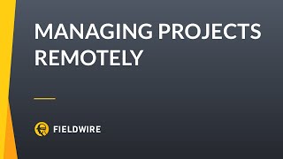 Fieldwire  How to Manage Construction Projects Remotely [upl. by Engen315]