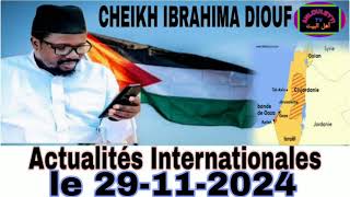 Actualités Internationales🚨ak cheikh IBRAHIMA DIOUF vendredi lé 29 novembre 2024 Israël Palestine [upl. by Elisa]