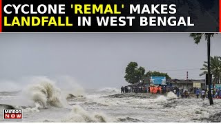 Cyclone Remal Landfall Brings Rain amp Gusty Winds Over 1 Lakh Evacuated In West Bengal  Latest [upl. by Lleryd]