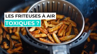 Les friteuses à air  un RISQUE pour votre SANTÉ  ou pas du tout  On vous dit TOUT  santé [upl. by Arodnap]