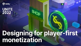 Designing a game for playerfirst monetization  Unite 2022 [upl. by Assiluj645]