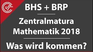 Zentralmatura Mathematik 2018  Was wird kommen  Notenschlüssel Für BHS  BRP [upl. by Artenal]