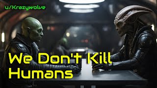 We dont Kill Humans  HFY  A short SciFi Story [upl. by Ogg]