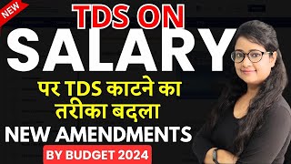 New TDS Rules on Salary by Budget 2024  Tax on Salary  New Tax Regime  Old Tax Regimesection 192 [upl. by Slavin]