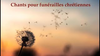 Chants pour funérailles chrétiennes [upl. by Bywoods443]