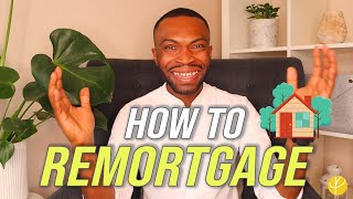 Remortage Explained UK HOW TO REMORTGAGE stepbystep [upl. by Annoyi]