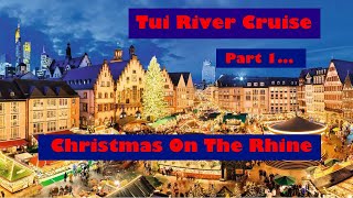 Christmas on the Rhine with TUI River Cruises [upl. by Elvie780]