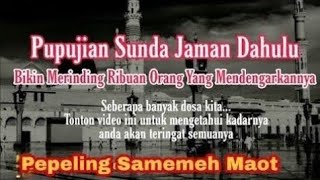 Pupujian Sunda  Pepeling Samemeh Maot [upl. by Goldwin]