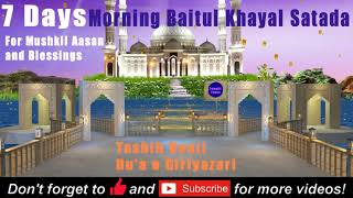 Baitul Khayal Morning Satara May 24th  30th Tasbih Venti Dua for Noorani Roshani Ya Rahem [upl. by Donell]