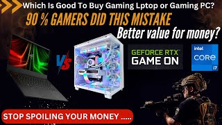 Which is good to buy gaming Laptop or Gaming PC   Gaming Laptop  Gaming PC [upl. by Llerrahs]