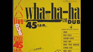 Wha haha  Live Dub FULL ALBUM [upl. by Stanfill442]