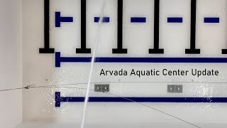 Arvada Aquatic Center Update [upl. by Eceirtal56]