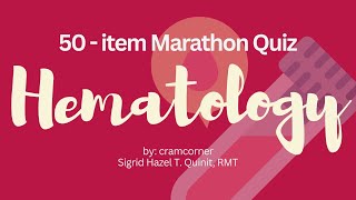 HEMATOLOGY 50item MARATHON QUIZ REVIEW for MedTech Board Exam mtle recalls rmt [upl. by Esilegna]