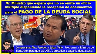 🔴👉SR MINISTRO DE EDUCACION 😱😱 ¿CUANDO SALE EL REGLAMENTO PARA EL PAGO DE LA DEUDA SOCIAL [upl. by Hittel28]