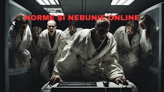 Norme și nebunie Online [upl. by Sirrom]