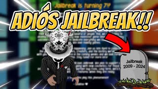 ðŸ˜­Â¿Fin de una era JAILBREAK ANUNCIA DESPEDIDA âŒðŸ˜­ [upl. by Epilihp]