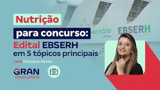 Nutrição para concursos Edital EBSERH em 5 tópicos principais com Monique Neves [upl. by Fuchs]