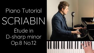 Scriabin Étude in Dsharp minor Op8 No12 Tutorial [upl. by Green]